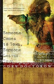 Cory Doctorow: Someone Comes to Town, Someone Leaves Town (2006, Doherty Associates, LLC, Tom)