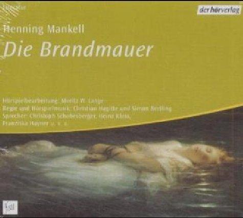 Franziska Hayner, Christoph Schobesberger, Heinz Kloss, Henning Mankell: Die Brandmauer. 3 CDs. (AudiobookFormat, German language, 2002, Dhv der Hörverlag)