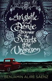 Benjamin Alire Sáenz, Benjamin Alire Saenz: Aristotle and Dante Discover the Secrets of the Universe (2018, Thorndike Press Large Print)