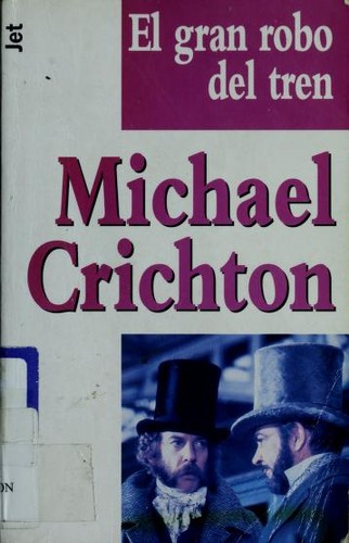 Michael Crichton: El Gran Robo Del Tren/the Great Train Robbery (Paperback, Spanish language, 1994, Distribooks Inc)