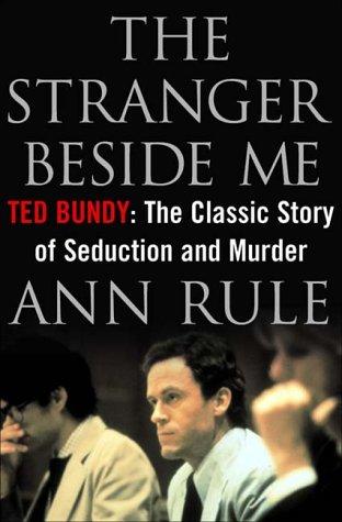 Ann Rule: The Stranger Beside Me (2000, W. W. Norton & Company)