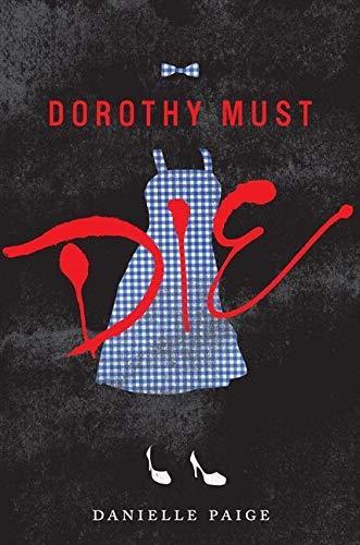 Danielle Paige: Dorothy Must Die (Dorothy Must Die, #1) (2014)