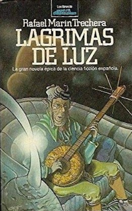 Rafael Marín Trechera: Lágrimas de luz (1984, Ediciones Fénix, S. A.)