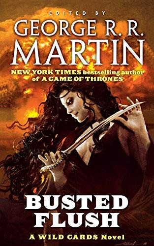 George R. R. Martin, Wild Cards Trust: Busted Flush (Paperback, 2009, Tor Books)