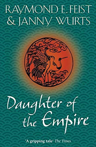 Raymond E. Feist: Daughter Of The Empire (Paperback, 2010, HarperVoyager)