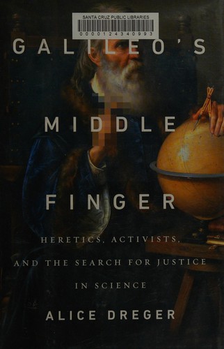 Alice Domurat Dreger: Galileo's middle finger (2015)