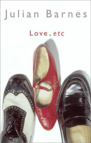 Julian Barnes: LOVE, ETC (Hardcover, 2000, Random House)