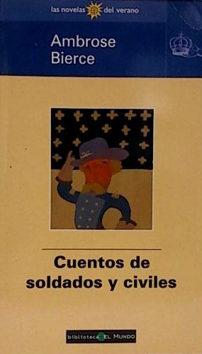 Ambrose Bierce: Cuentos de Soldados y Civiles (Paperback, Spanish language, 2001, Unidad Editorial)