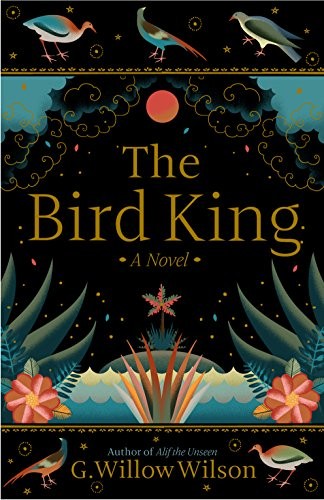 G. Willow Wilson: The Bird King (2019, Grove Press)