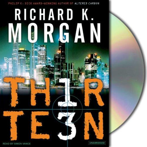Richard K. Morgan: Thirteen (2007, Tantor Media)
