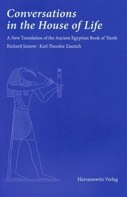 Richard Lewis: Conversations In The House Of Life A New Translation Of The Ancient Egyptian Book Of Thoth (2014, Harrassowitz)