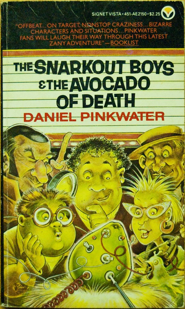 Daniel Manus Pinkwater: The Snarkout Boys and The Avocado of Death (1983, Signet)