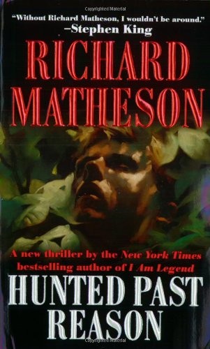 Richard Matheson: Hunted Past Reason (Paperback, 2003, Forge Books, Brand: Forge Books)