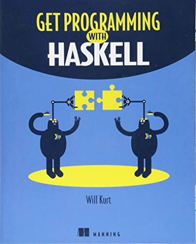 Will Kurt: Get Programming with Haskell (Manning Publications)