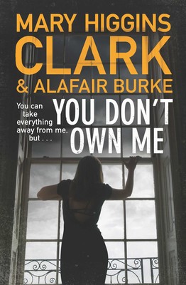 Mary Higgins Clark, Alafair Burke: You Don't Own Me (2018, Simon & Schuster)