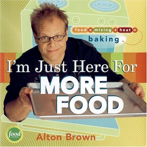 Alton Brown: I'm Just Here for More Food (2004)