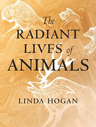 Linda Hogan: The Radiant Lives of Animals (Hardcover, 2020, Beacon Press)