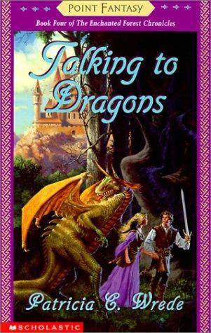 Patricia C. Wrede: Talking to dragons (Hardcover, 1985, Scholastic)
