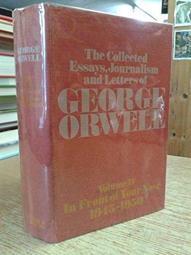 George Orwell: Collected Essays, Journalism and Letters: In Front of Your Nose, 1945-50 v. 4 (1968)