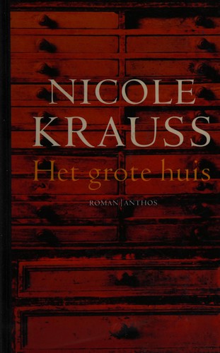 Nicole Krauss: Het grote huis (Dutch language, 2010, Anthos)