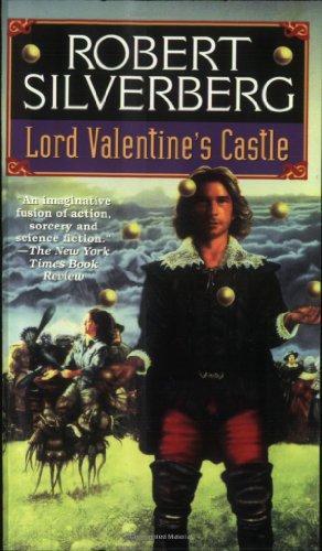 Robert Silverberg: Lord Valentine's Castle (Lord Valentine, #1) (1995)