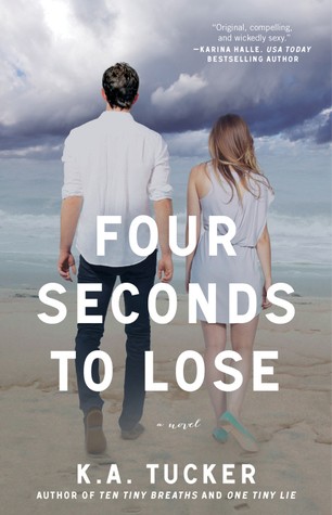 K.A. Tucker: Four Seconds to Lose (2013, Atria Books)