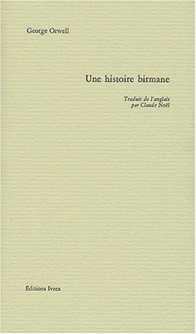 Claude Noël, George Orwell: Une histoire birmane (French language, 1996, Ivrea)