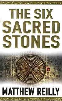 Matthew Reilly: Six Sacred Stones (Paperback, 2008, PAN)