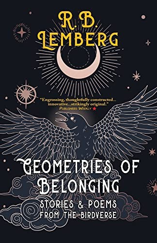 R. B. Lemberg: Geometries of Belonging (2022, Fairwood Press, Fairwood Press LLC)