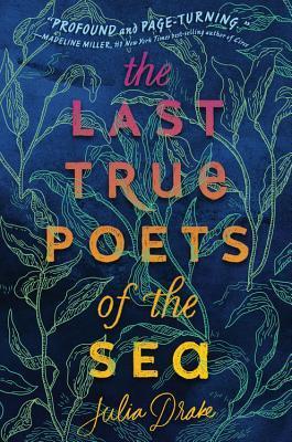 Julia Drake: The Last True Poets of the Sea (Hardcover, 2019, Hyperion)