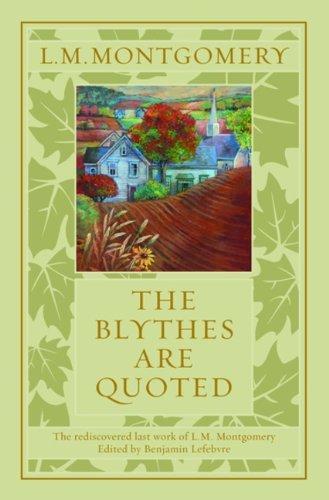 Lucy Maud Montgomery: The Blythes are quoted (2009)