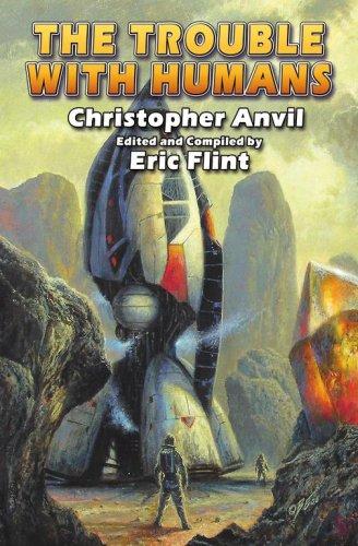 Christopher Anvil: The Trouble with Humans (Paperback, 2007, Baen, Distributed by Simon & Schuster)