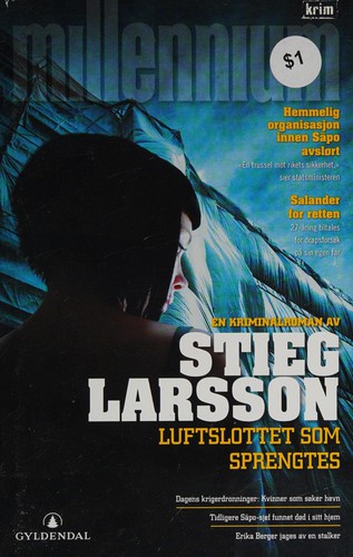 Stieg Larsson: Luftslottet som sprengtes (Norwegian language, 2007, Gyldendal)