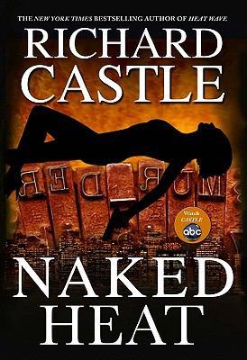 Richard Castle: Naked Heat (2010, Hyperion)