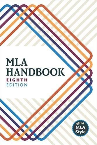 The Modern Language Association of America: MLA Handbook Eighth Edition (2016)