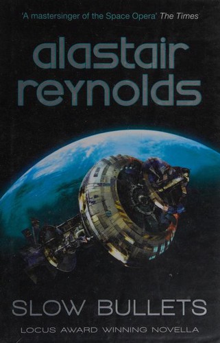 Alastair Reynolds: Slow bullets (2017, Orion Publishing Group, Limited)