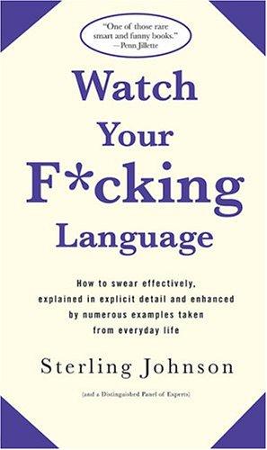 Sterling Johnson: Watch your f*cking language (2004, St. Martin's Griffin)