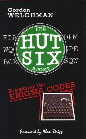 Gordon Welchman: The Hut Six story (1997, M&M Baldwin)