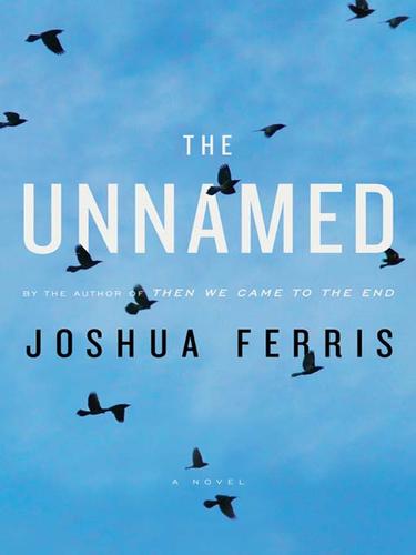 Joshua Ferris: The Unnamed (EBook, 2010, Little, Brown and Company)