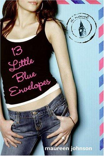 Maureen Johnson: 13 little blue envelopes (2005, HarperCollins)