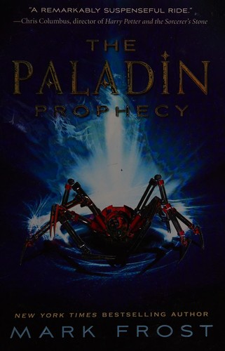 Mark Frost: The Paladin Prophecy (2012, Random House Children's Books)