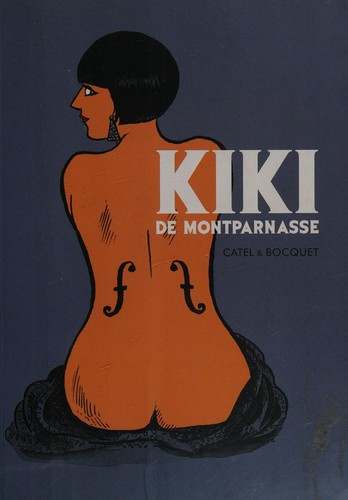 Catel: Kiki de Montparnasse (2011, SelfMadeHero)