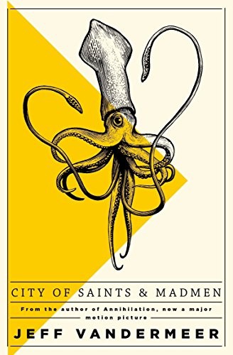 Jeff VanderMeer: City of Saints and Madmen (2018, Pan Books)