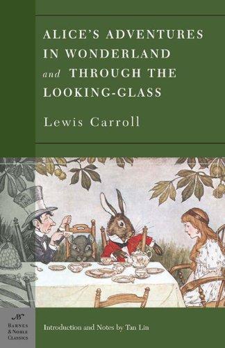 Lewis Carroll: Alice's Adventures in Wonderland and Through the Looking Glass (Paperback, 2003, Barnes & Noble Classics)