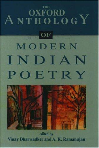 Vinay Dharwadker, A. K. Ramanujan: The Oxford anthology of modern Indian poetry (1996, Oxford University Press)