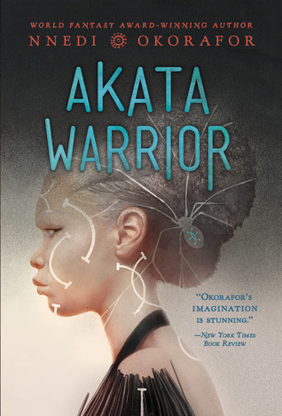 Nnedi Okorafor: Akata Warrior (2017, Viking)