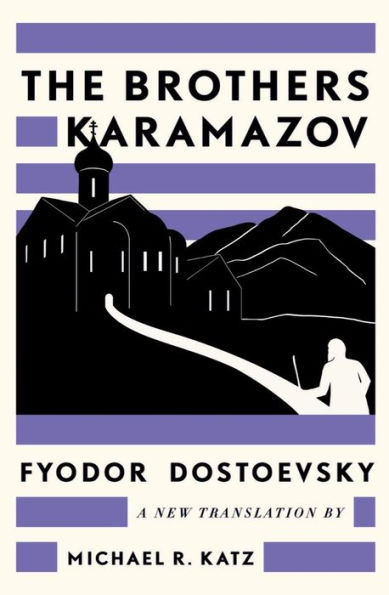 Michael R. Katz, Fyodor Dostoevsky: Brothers Karamazov (2023, Liveright Publishing Corporation)
