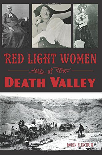 Red Light Women of Death Valley (Paperback, 2015, The History Press, Published by the History Press)