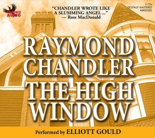 Elliott Gould, Raymond Chandler: The High Window (AudiobookFormat, 2007, Phoenix Books)