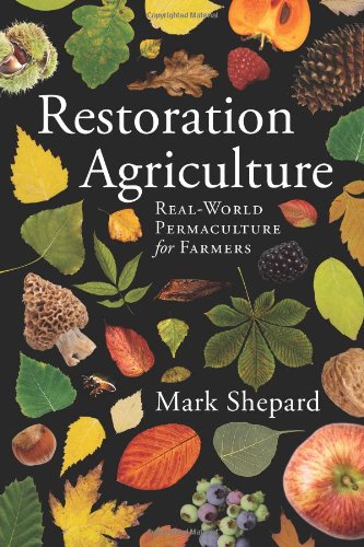 Mark Shepard: Restoration agriculture (2013, Acres U.S.A.)